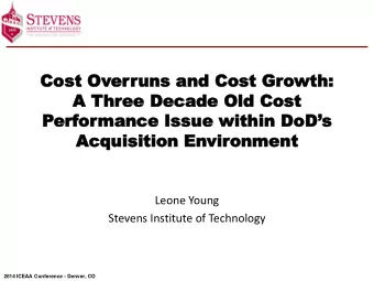 Cost  Cost Ov  Over  erruns  uns and Cos  and Cost  t Gr  Growth:  wth:  A  A Thr  hree Decade  ee