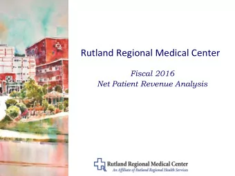 Rutland Regional Medical Center  Fiscal 2016  Net Patient Revenue Analysis  Summary  Net Revenue