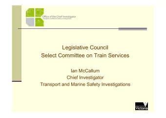Legislative Council  Select Committee on Train Services  Ian McCallum  Chief Investigator