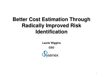 Identification  Laurie Wiggins  CEO  1  Relationship between risk and cost  Unknown or