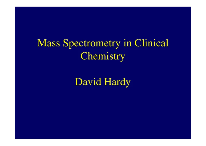 mass spectrometry in clinical chemistry david hardy what