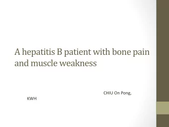 A  hepatitis  B  patient  with  bone  pain   and  muscle  weakness