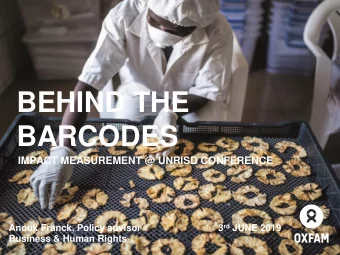 BEHIND THE  BARCODES  IMPACT MEASUREMENT @ UNRISD CONFERENCE 3 rd JUNE 2019  Anouk Franck, Policy