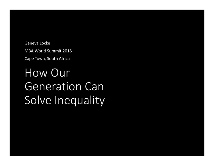 how our generation can solve inequality intro and agenda