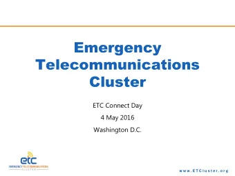 Telecommunications  Cluster  ETC Connect Day  4 May 2016  Washington D.C.  w w w . E T C l u s t e