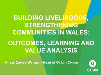BUILDING LIVELIHOODS,  STRENGTHENING  COMMUNITIES IN WALES:  OUTCOMES, LEARNING AND  VALUE ANALYSIS
