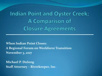 When Indian Point Closes:  A Regional Forum on Workforce Transition  November 3, 2017  Michael P.