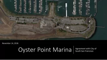 Oyster Point Marina  Agreement with City of  South San Francisco  Ongoing since last Committee