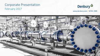 Corporate Presentation  February 2017  www.denbury.com  NYSE: DNR  NYSE: DNR  www.denbury.com  1