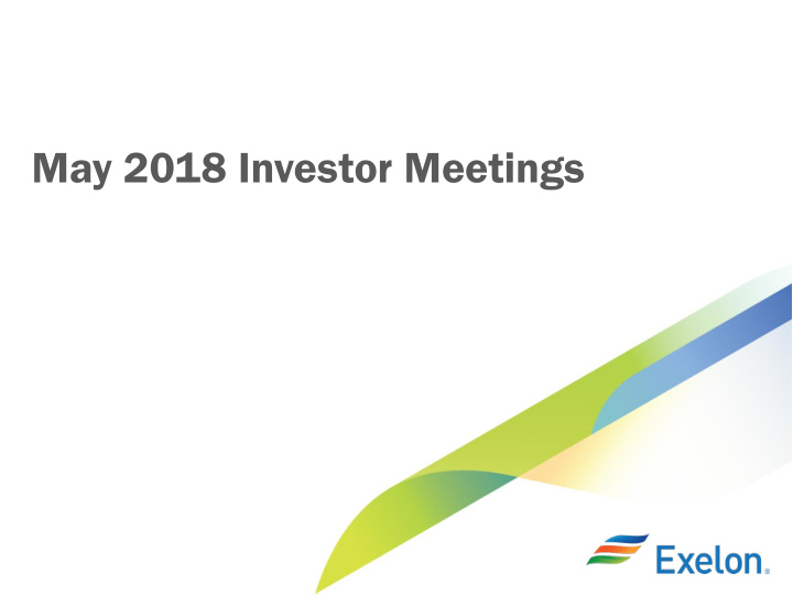 may 2018 investor meetings cautionary statements