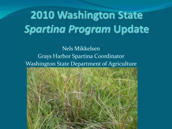 Nels Mikkelsen  Grays Harbor Spartina Coordinator  Washington State Department of Agriculture