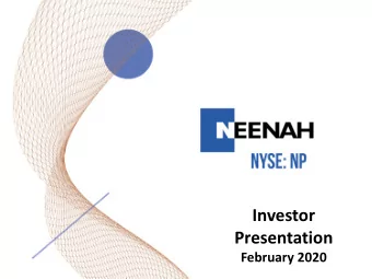 Investor  Presentation  February 2020  Neenah is a global specialty materials company  focused on