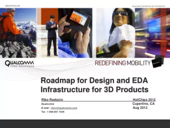 Roadmap for Design and EDA  Infrastructure for 3D Products  Riko Radojcic