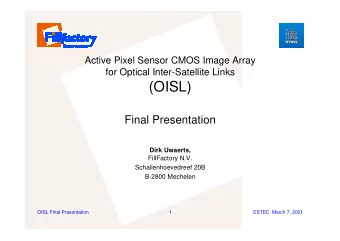 (OISL)  Final Presentation  Dirk Uwaerts,  FillFactory N.V.  Schalienhoevedreef 20B  B-2800
