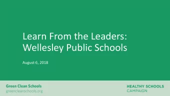 Learn From the Leaders:  Wellesley Public Schools  August 6, 2018  Logistics    Webinar will run