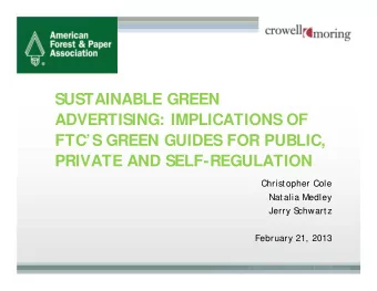 SUSTAINABLE GREEN  ADVERTISING: IMPLICATIONS OF  FTCS GREEN GUIDES FOR PUBLIC,  PRIVATE AND