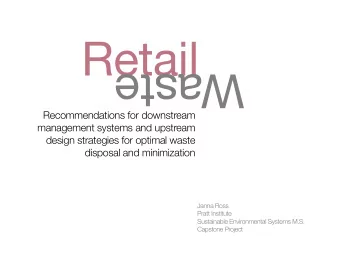 Retail Waste  Recommendations for downstream  management systems and upstream  design strategies