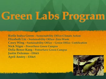 Green Labs Program Rielle Indya Green - Sustainability Office-Climate Action Elizabeth Lin -