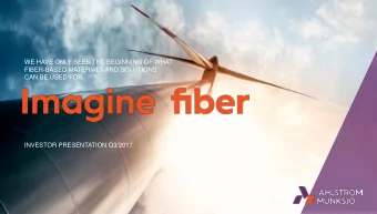WE HAVE ONLY SEEN THE BEGINNING OF WHAT  FIBER-BASED MATERIALS AND SOLUTIONS  CAN BE USED FOR