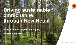 Driving sustainable  omnichannel  through New Retail  Stora Enso Intelligent Packaging  Andreas