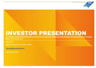 INVESTOR PRESENTATION  INNOVENTUM AB  July 2015  Sigvald Harryson, Founder &amp; CEO