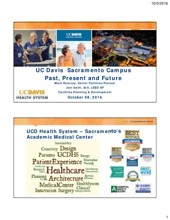 UC Davis  Sacram ento Cam pus  Past, Present and Future  Mark Rom ney, Senior Facilities Planner