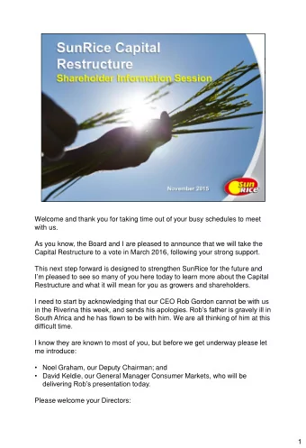 me introduce:  Noel Graham, our Deputy Chairman; and  David Keldie, our General Manager