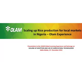 Scaling up Rice production for local markets in Nigeria  Olam Experience  Presentation to the