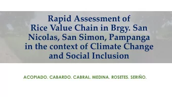 Rapid Assessment of  Rice Value Chain in Brgy. San  Nicolas, San Simon, Pampanga  in the context of
