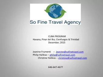 Jeanine Frumenti    --  Jeanine@sofinetravel.com Philip Halikias  philip@sofinetravel.com