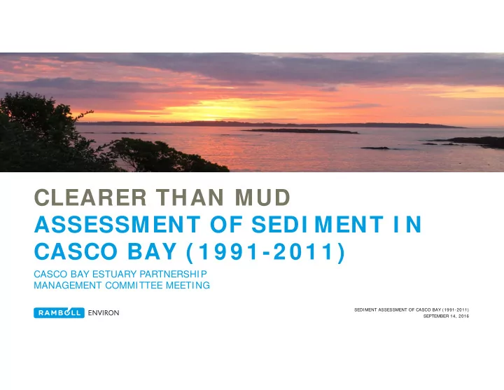clearer than mud assessment of sedi ment i n casco bay 1