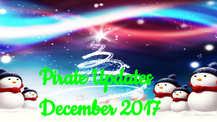 pirate updates december 2017 december 22 early release 12