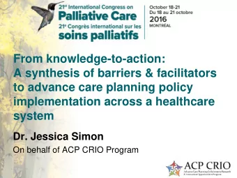 From knowledge-to-action:  A synthesis of barriers &amp; facilitators  to advance care planning