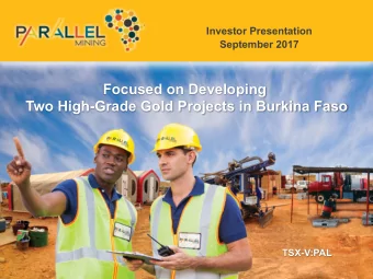 Focused on Developing  Two High-Grade Gold Projects in Burkina Faso  TSX-V:PAL  TSX-V: PAL