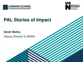 PAL Stories of Impact  Sarah Bailey  Deputy Director of SEWS  We cant help everyone, but