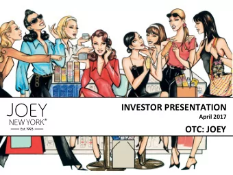 INVESTOR PRESENTATION  April 2017  OTC: JOEY  Safe Harbor Statement  This presenta,on contains