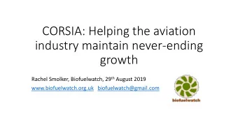 industry maintain never-ending  growth Rachel Smolker, Biofuelwatch, 29 th August 2019