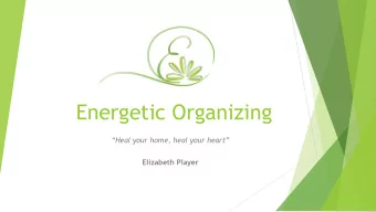 Energetic Organizing Heal your home, heal your heart  Elizabeth Player  My Story  18 years