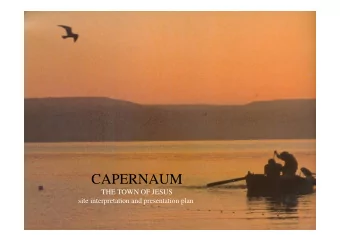 CAPERNAUM  THE TOWN OF JESUS  site interpretation and presentation plan  CAPERNAUM The town of