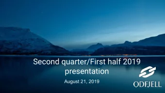 Second quarter/First half 2019  presentation  August 21, 2019  Agenda   Highlights