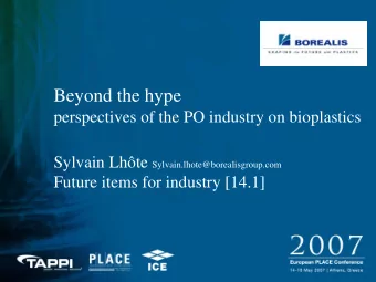 Beyond the hype  perspectives of the PO industry on bioplastics Sylvain Lhte