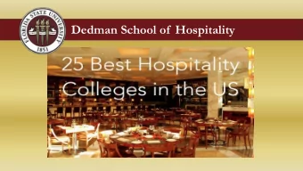 Dedman School of  Hospitality  From the classroom to  the corporate world  WHAT IS HOSPITALITY?