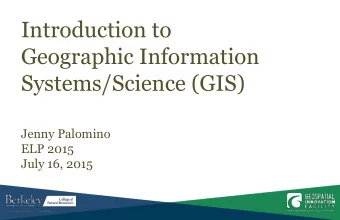 Jenny Palomino  ELP 2015  July 16, 2015  Getting Started with GIS  Fundamentals of Geospatial