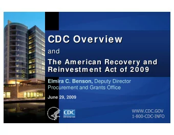 CDC Overview  CDC Overview  and  and  The Am erican Recovery and  The Am erican Recovery and