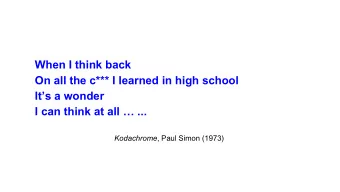 When I think back  On all the c*** I learned in high school  Its a wonder  I can think at all