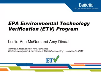 EPA Environmental Technology  Verification (ETV) Program  Leslie-Ann McGee and Amy Dindal  American