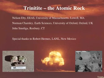 Trinitite  the Atomic Rock  Nelson Eby, EEAS, University of Massachusetts, Lowell, MA  Norman