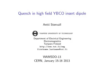 Quench in high field YBCO insert dipole  Antti Stenvall  Department of Electrical Engineering