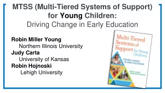 MTSS (Multi-Tiered Systems of Support)  for Young Children:  Driving Change in Early Education
