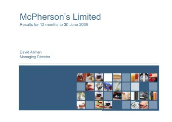 McPhersons Limited Results for 12 months to 30 June 2009  David Allman Managing Director
